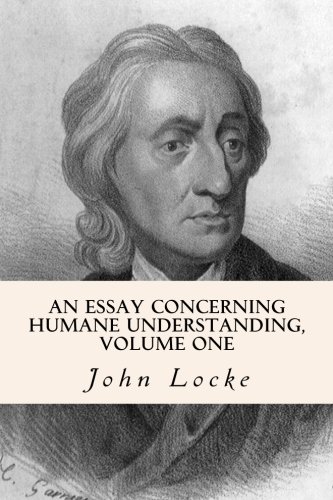 9781500606411: An Essay Concerning Humane Understanding, Volume One: 1