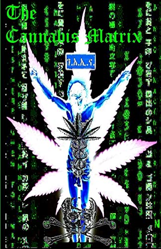 Stock image for THE CANNABIS MATRIX (The Seshat Appendix): A Trilogy of Selected Essays of Ioannes, the Composer for sale by Save With Sam