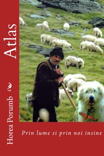 9781500608262: Atlas: Prin Lume Si Prin Noi Insine (Romanian Essays and Short Stories) (Romanian Edition)