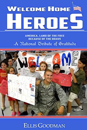 Stock image for Welcome Home Heroes! A National Tribute of Gratitude: America, Land of the Free Because of the Brave for sale by THE SAINT BOOKSTORE