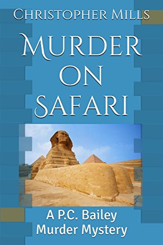 Beispielbild fr Murder on Safari: A P.C. Bailey Murder Mystery: 1 zum Verkauf von AwesomeBooks