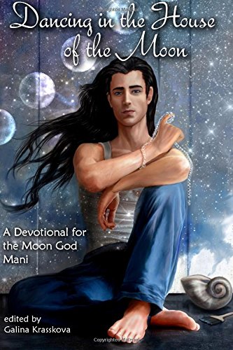 Stock image for Dancing in the House of the Moon: A Devotional for the Moon God Mani for sale by Revaluation Books