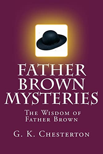 9781500614003: Father Brown Mysteries The Wisdom of Father Brown: The Complete & Unaridged Original Classic