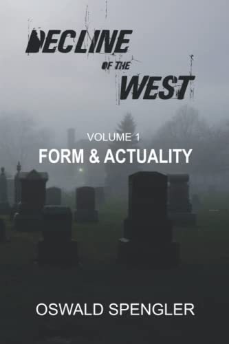 9781500614768: Decline of the West, Vol 1: Form and Actuality