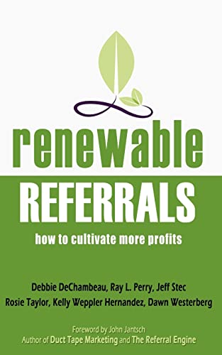 Stock image for Renewable Referrals : How to Cultivate More Profits for sale by Better World Books: West