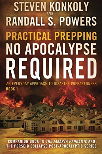 Beispielbild fr Practical Prepping: No Apocalypse Required: Companion book to The Jakarta Pandemic and The Perseid Collapse Series zum Verkauf von GoodwillNI