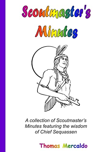 Beispielbild fr Scoutmaster's Minutes: A collection of Scoutmaster's Minutes featuring the wisdom of Chief Sequassen zum Verkauf von Save With Sam