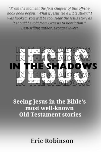 Beispielbild fr Jesus in the Shadows: Seeing Jesus in the Bible's most well-known Old Testament stories zum Verkauf von WorldofBooks