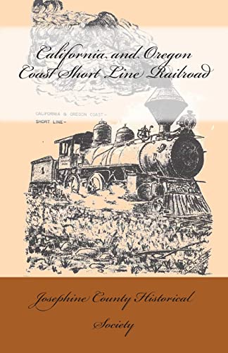 Stock image for California and Oregon Coast Short Line Railroad for sale by THE SAINT BOOKSTORE