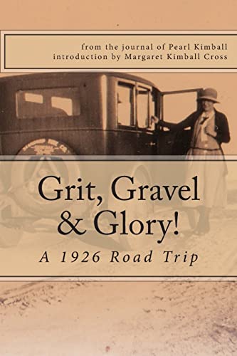 Stock image for Grit, Gravel & Glory: a 1926 Road Trip for sale by THE SAINT BOOKSTORE