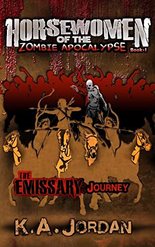 Imagen de archivo de The Emissary: Journey: Horsewomen of the Zombie Apocalypse a la venta por ThriftBooks-Dallas