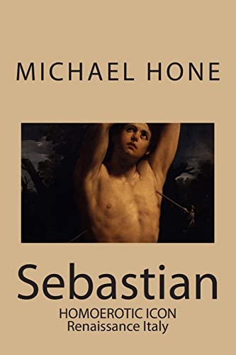 9781500633103: Sebastian: Homoerotic Icon - Renaissance Italy