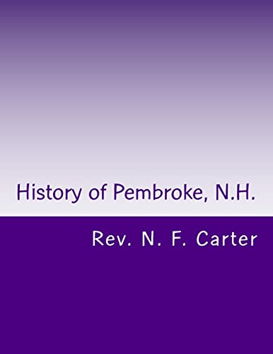 Stock image for History of Pembroke, N.H.: Genealogy's 1730-1895 for sale by Lucky's Textbooks