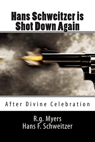Stock image for Hans Schweitzer is Shot Down Again: (After our divine celebration) for sale by Lucky's Textbooks