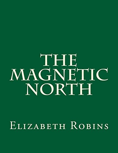 The Magnetic North - Robins, Elizabeth