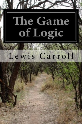 9781500637040: The Game of Logic