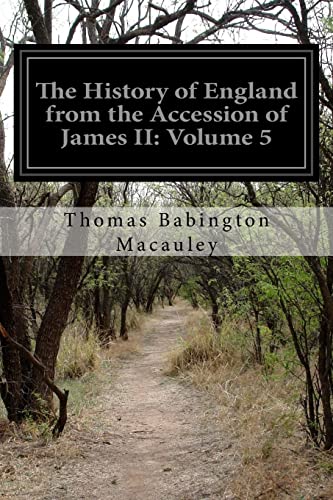9781500637637: The History of England from the Accession of James II: Volume 5