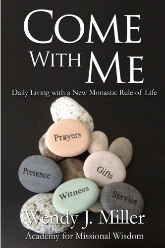 Beispielbild fr Come With Me: Daily Living with a New Monastic Rule of Life zum Verkauf von SecondSale