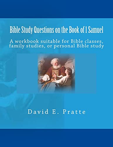 Stock image for Bible Study Questions on the Book of 1 Samuel: A workbook suitable for Bible classes, family studies, or personal Bible study for sale by Save With Sam