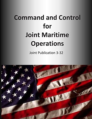 9781500643768: Command and Control for Joint Maritime Operations: Joint Publication 3-32