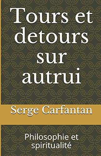 9781500644048: Tours et detours sur autrui: Philosophie et spiritualit