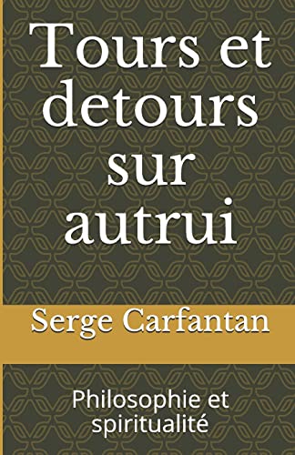 9781500644048: Tours et detours sur autrui: Philosophie et spiritualit (French Edition)
