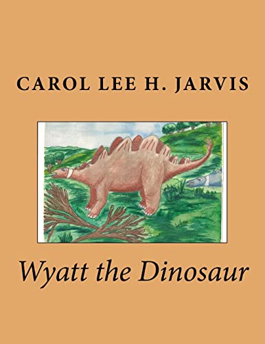Stock image for Wyatt the Dinosaur for sale by THE SAINT BOOKSTORE