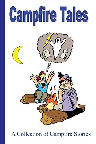 Imagen de archivo de Campfire Tales: A Collection of Campfire Stories a la venta por SecondSale