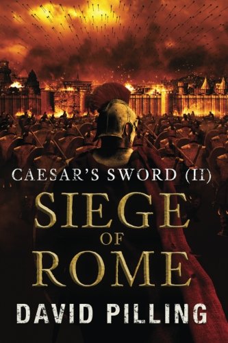 9781500653606: Caesar's Sword (II): Siege of Rome: Volume 2