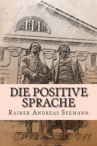 Imagen de archivo de Die positive Sprache und wie man sie ben und praktizieren kann a la venta por PBShop.store US