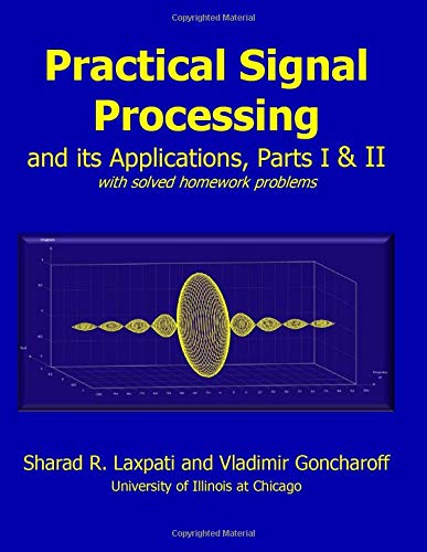 Stock image for Practical Signal Processing and its Applications, Parts I & II: with solved homework problems for sale by HPB-Red