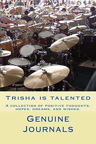 9781500660147: Tricia is Talented: A collection of positive thoughts, hopes, dreams, and wishes.