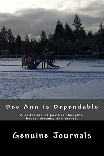 Stock image for DeeAnn is Dependable: A collection of positive thoughts, hopes, dreams, and wishes. for sale by Lucky's Textbooks