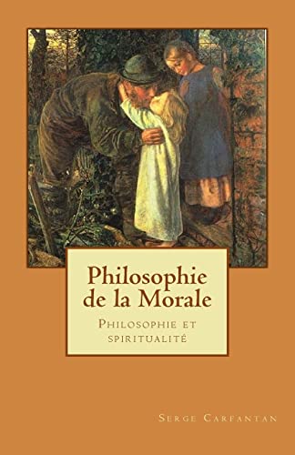 Stock image for 5: Philosophie de la morale: Philosophie et spiritualite (Nouvelles leons de philosophie, Band 5) for sale by Buchpark
