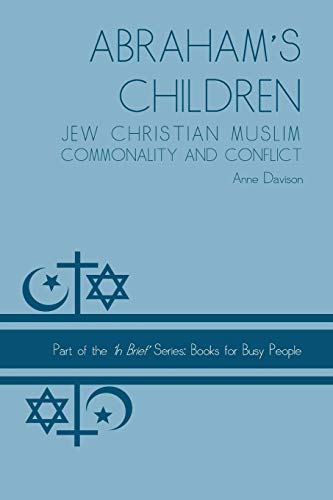 Stock image for Abraham's Children: Jew Christian Muslim Commonality and Conflict (In Brief: Books for Busy People) [Soft Cover ] for sale by booksXpress