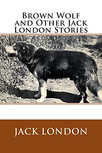 Stock image for Brown Wolf and Other Jack London Stories for sale by Revaluation Books