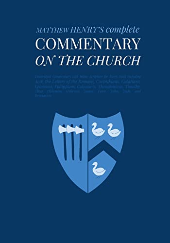 Beispielbild fr Commentary on the Church: Unabridged Commentary with Inline Scripture for Every Book including Acts, the Letters of the Romans, Corinthians, . Jude, and Revelation (Complete Commentary) zum Verkauf von Lucky's Textbooks