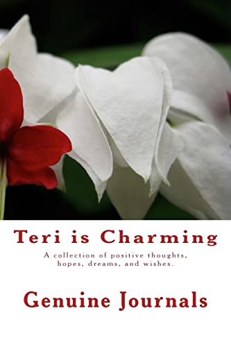 Stock image for Teri is Charming: A collection of positive thoughts, hopes, dreams, and wishes. for sale by Lucky's Textbooks