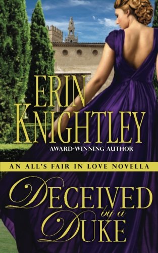 Beispielbild fr Deceived by a Duke - An All's Fair in Love Novella: Volume 3 (All's Fair in Love Novellas) zum Verkauf von WorldofBooks