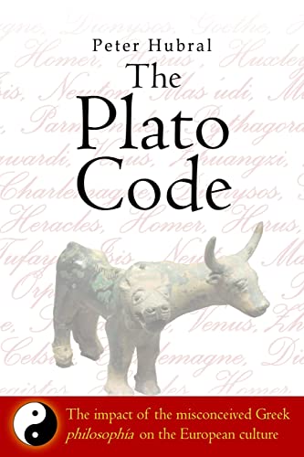 Imagen de archivo de The Plato Code: The impact of the misconceived Greek philosophia on the European culture a la venta por THE SAINT BOOKSTORE