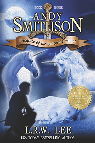 9781500673772: Andy Smithson: Disgrace of the Unicorn's Honor