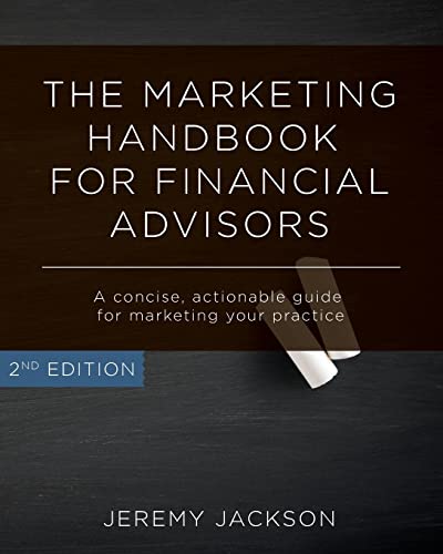 Stock image for The Marketing Handbook for Financial Advisors: A concise, actionable guide for marketing your practice for sale by Your Online Bookstore
