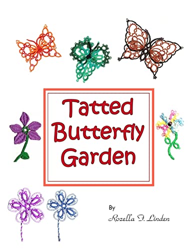 Beispielbild fr Tatted Butterfly Garden: Flowers, butterflies, and bugs to tat. zum Verkauf von HPB-Ruby