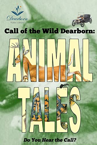 Stock image for Call of the Wild Dearborn: Animal Tales for sale by Irish Booksellers