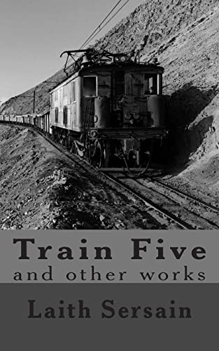 Beispielbild fr Train Five: and Other Collected Works zum Verkauf von THE SAINT BOOKSTORE