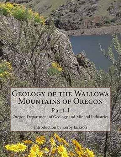 9781500679255: Geology of the Wallowa Mountains of Oregon: Part I: Volume 1