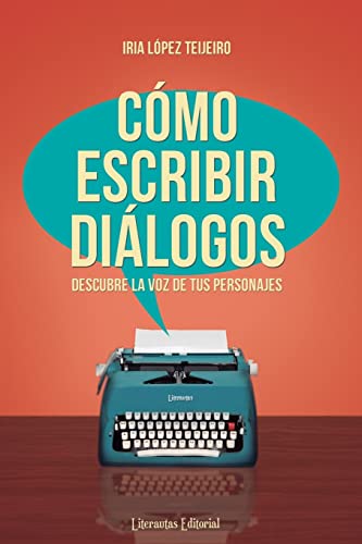 Stock image for Cmo escribir dilogos / How to write dialogue: Descubre la voz de tus personajes / Discover the voice of your characters for sale by Revaluation Books