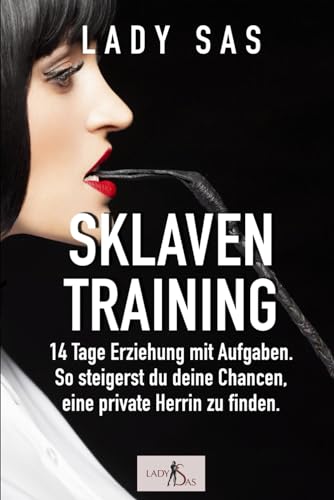 9781500682996: Sklaventraining: Domina Lady Sas erzieht dich intensiv.