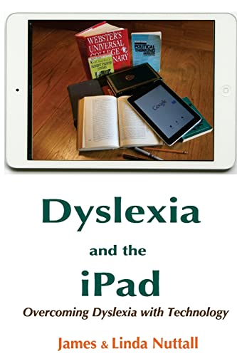 Stock image for Dyslexia and the IPad : Overcoming Dyslexia with Technology for sale by Better World Books