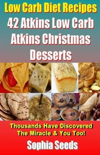 9781500684822: 42 Low Carb Atkins Christmas Desserts Recipes (Atkin Low Carb Recipes)